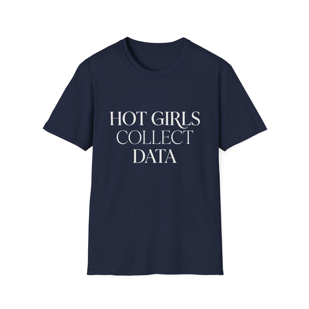 Hot Girls Collect Data T-Shirt