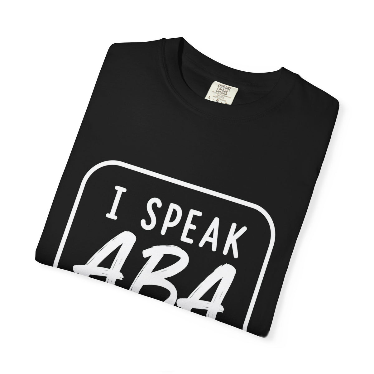 I Speak ABA T-shirt