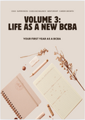 The BCBA Blueprint - Vol 3: Life as a New BCBA