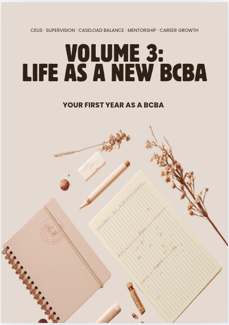 The BCBA Blueprint - Vol 3: Life as a New BCBA